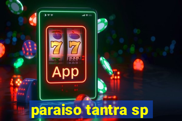 paraiso tantra sp